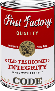 First Factory soup can illustration that reads, "Old Fashioned Integrity Made With Respect"